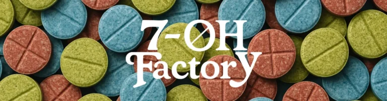Welcome to 7-OH Factory: The Home of Premium 7-Hydroxy